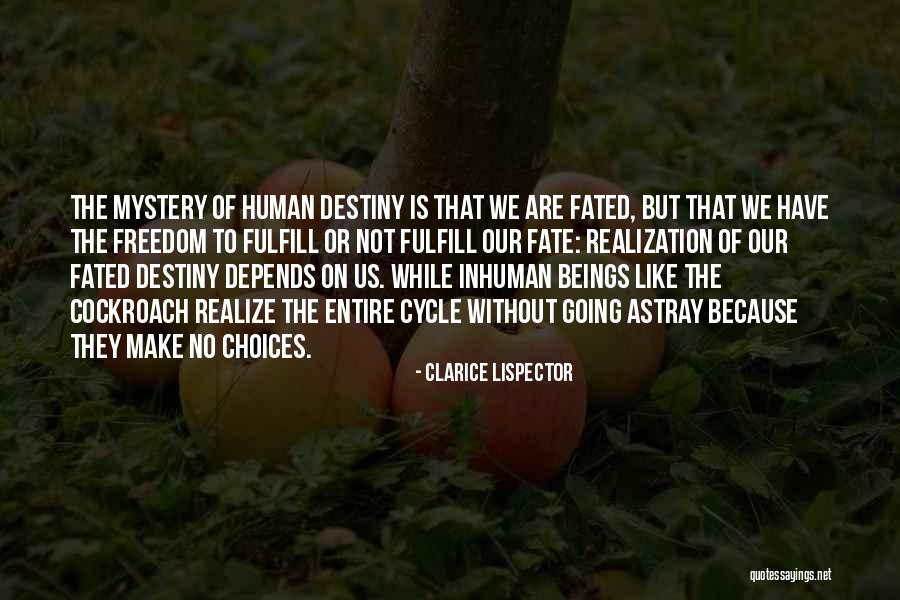 Not Fated Quotes By Clarice Lispector Not Fated Quotes By Clarice Lispector