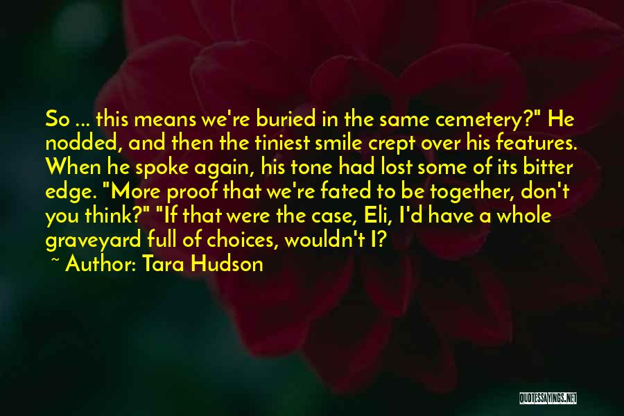 Not Fated To Be Together Quotes By Tara Hudson