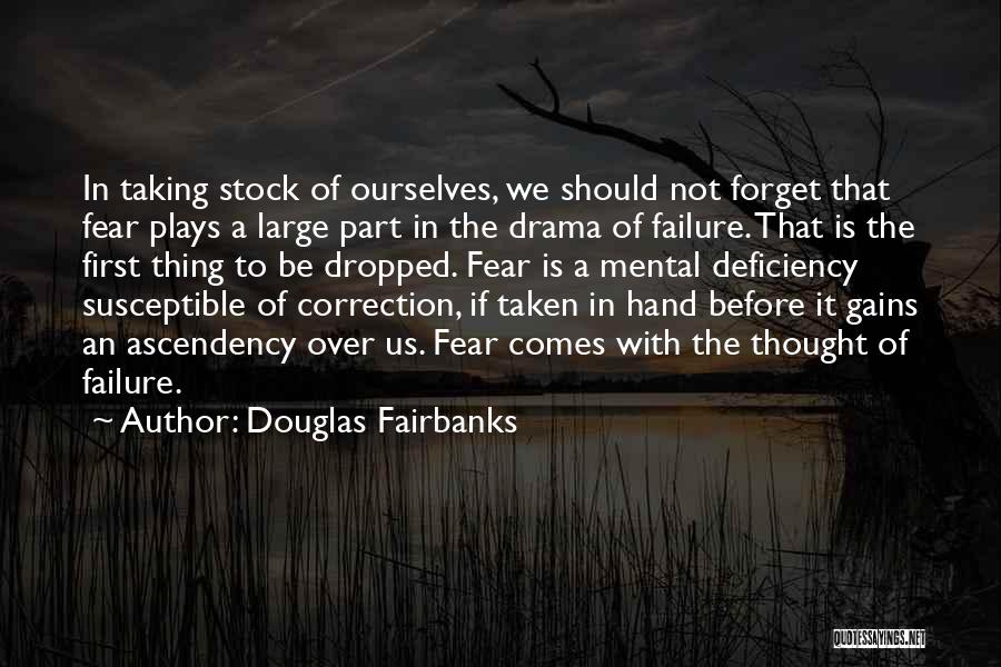 Not Fear Of Failure Quotes By Douglas Fairbanks