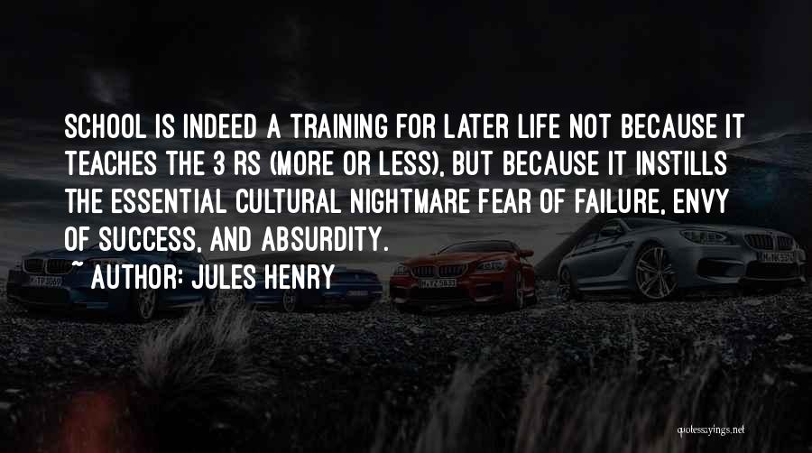 Not Fear Of Failure Quotes By Jules Henry