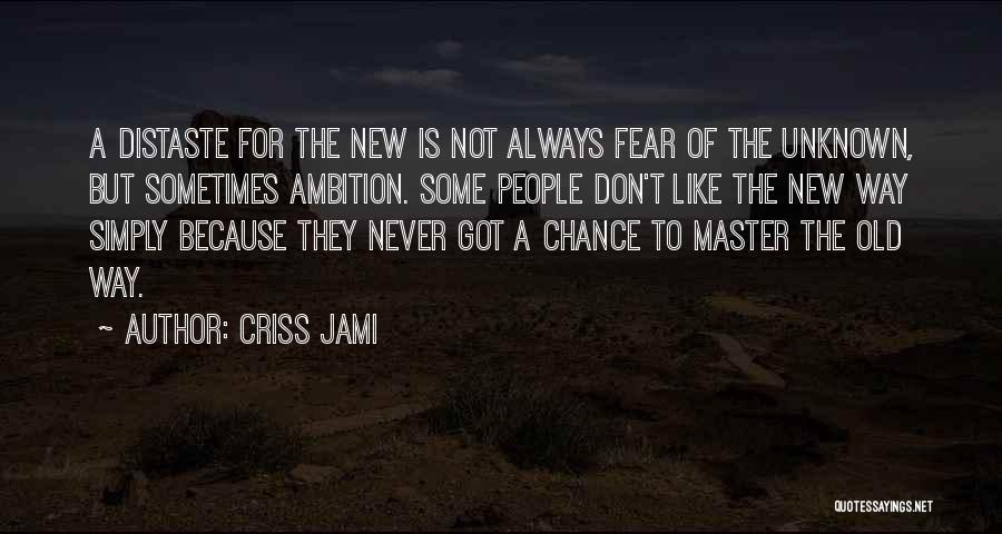 Not Fear Of The Unknown Quotes By Criss Jami