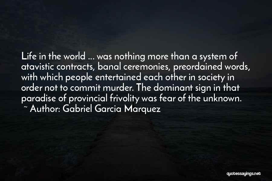 Not Fear Of The Unknown Quotes By Gabriel Garcia Marquez