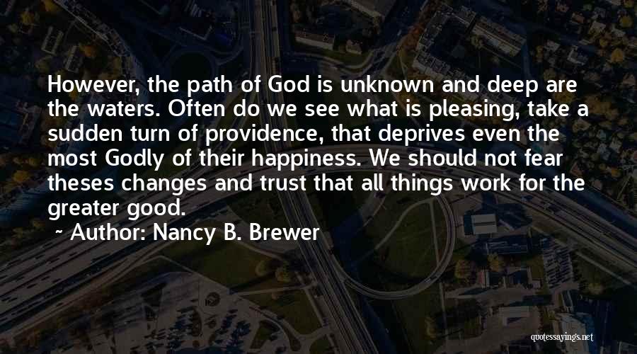 Not Fear Of The Unknown Quotes By Nancy B. Brewer