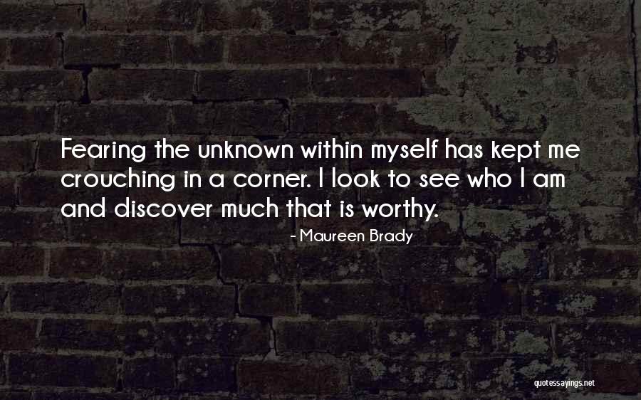Not Fearing The Unknown Quotes By Maureen Brady Not Fearing The Unknown Quotes By Maureen Brady