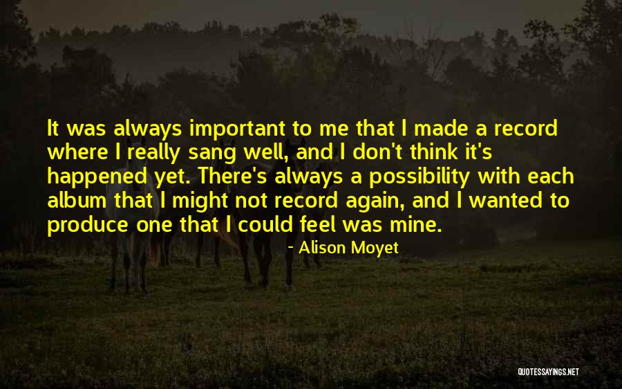 Not Feel Well Quotes By Alison Moyet Not Feel Well Quotes By Alison Moyet