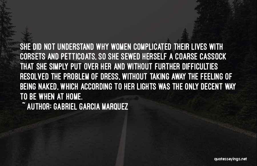 Not Feeling At Home Quotes By Gabriel Garcia Marquez