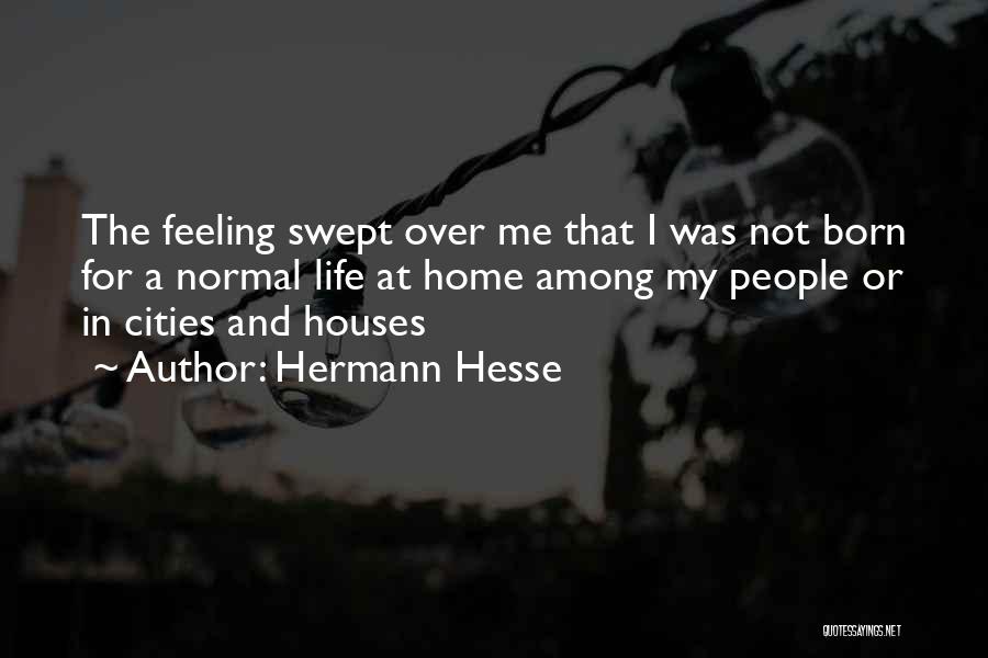 Not Feeling At Home Quotes By Hermann Hesse
