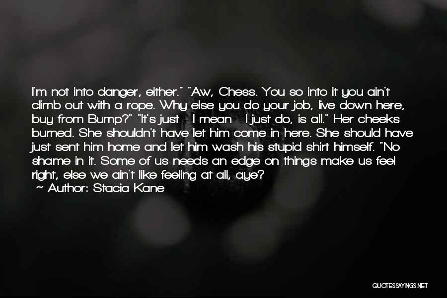 Not Feeling At Home Quotes By Stacia Kane