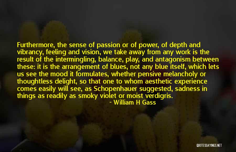 Not Feeling Blue Quotes By William H Gass Not Feeling Blue Quotes By William H Gass