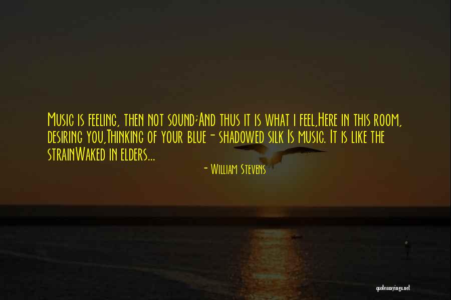 Not Feeling Blue Quotes By William Stevens Not Feeling Blue Quotes By William Stevens
