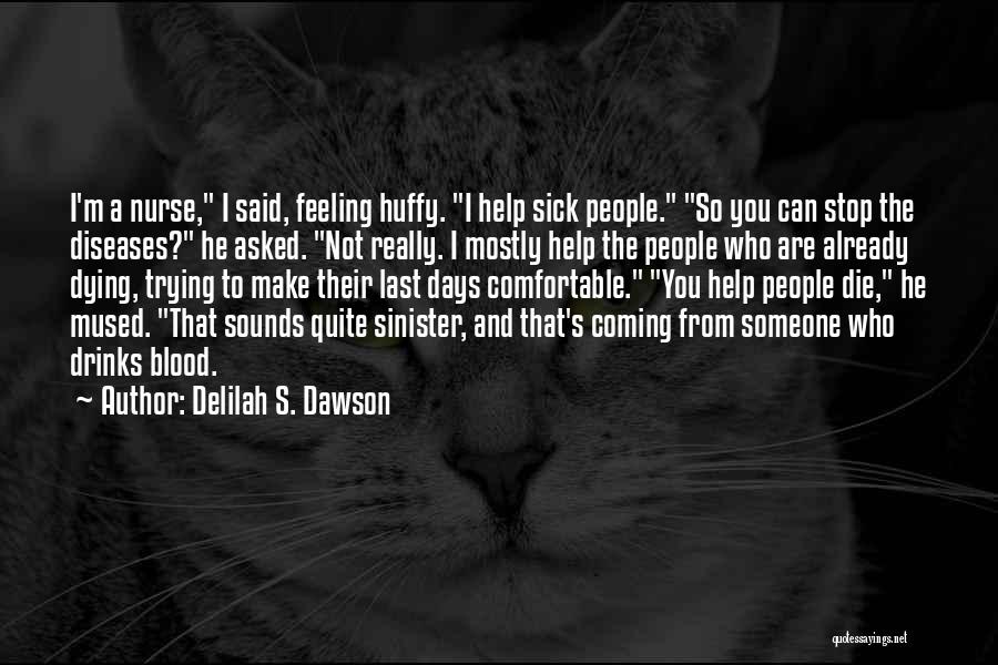 Not Feeling Comfortable Quotes By Delilah S. Dawson