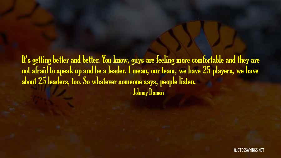 Not Feeling Comfortable Quotes By Johnny Damon