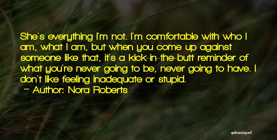 Not Feeling Comfortable Quotes By Nora Roberts