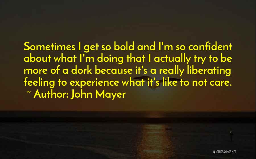 Not Feeling Confident Quotes By John Mayer