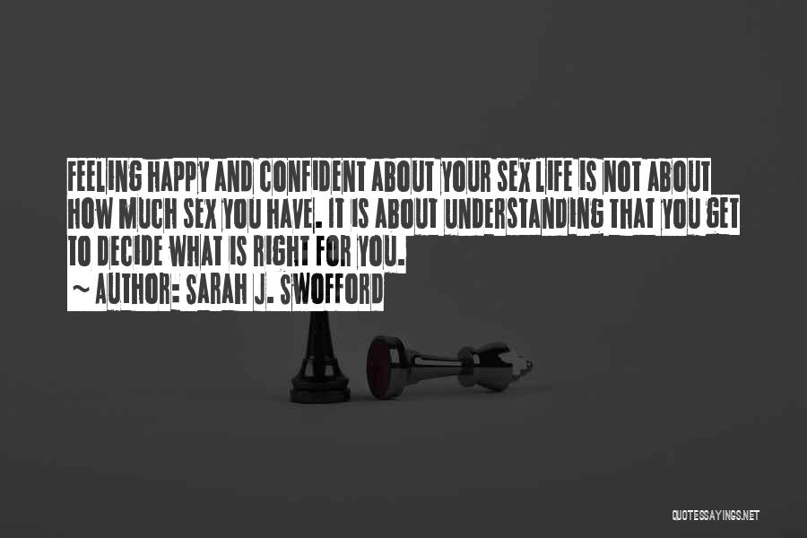Not Feeling Confident Quotes By Sarah J. Swofford
