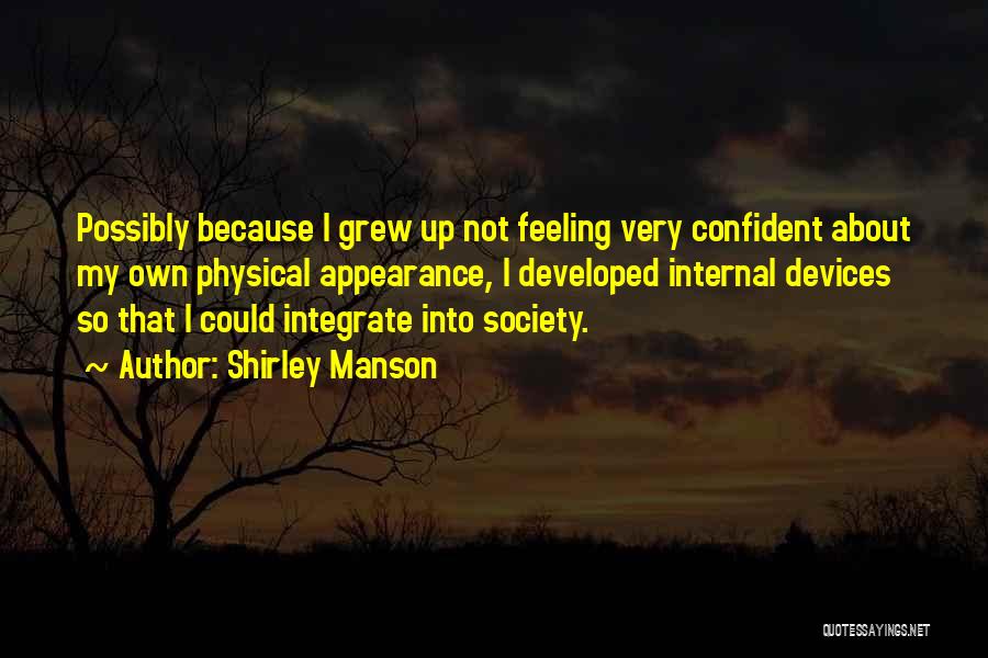 Not Feeling Confident Quotes By Shirley Manson