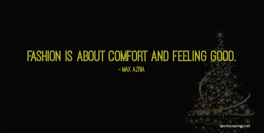 Not Feeling Good About Myself Quotes By Max Azria Not Feeling Good About Myself Quotes By Max Azria