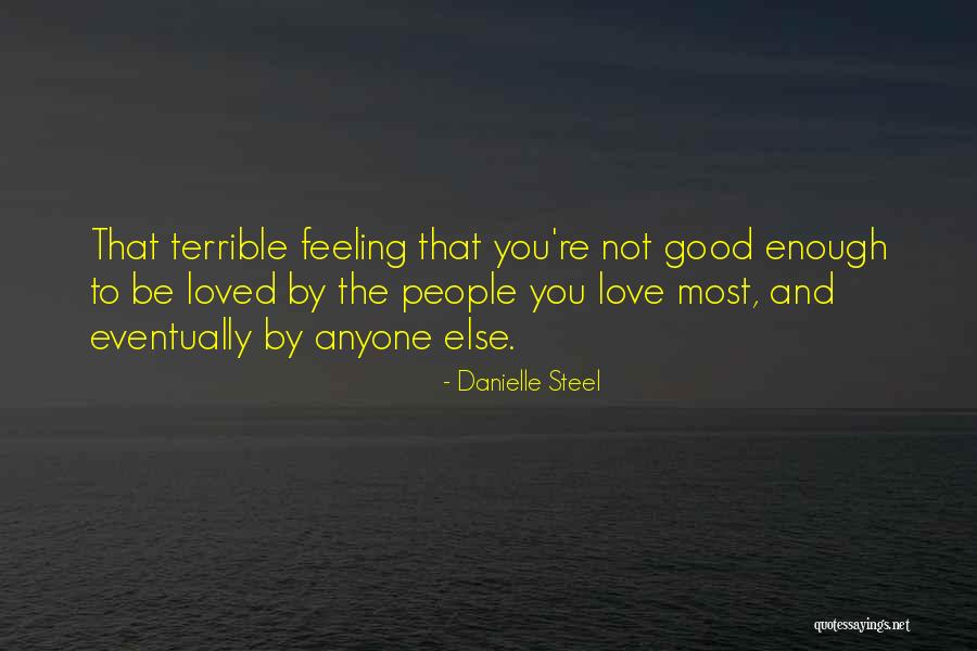 Not Feeling Good Enough Quotes By Danielle Steel