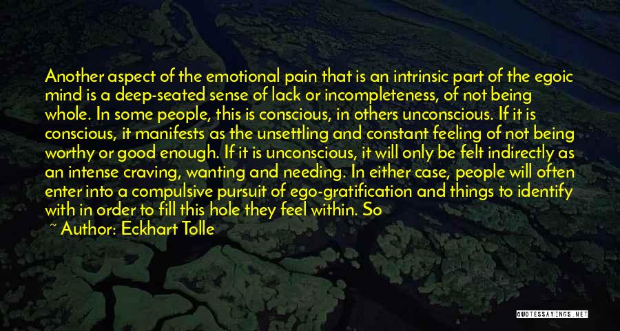 Not Feeling Good Enough Quotes By Eckhart Tolle