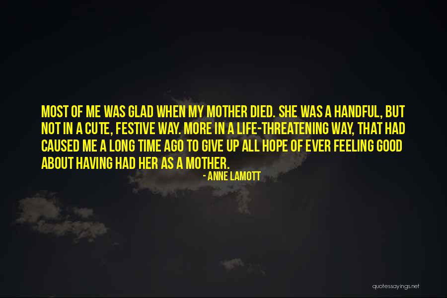 Not Feeling Good Quotes By Anne Lamott