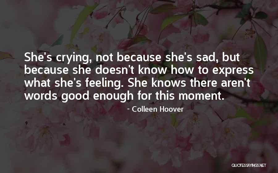 Not Feeling Good Quotes By Colleen Hoover