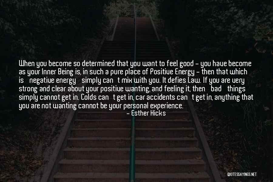 Not Feeling Good Quotes By Esther Hicks Not Feeling Good Quotes By Esther Hicks