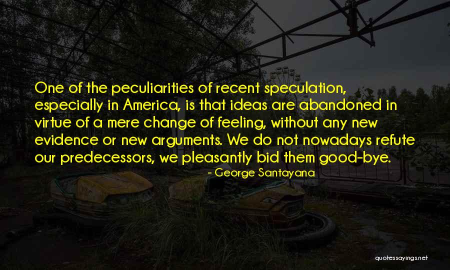 Not Feeling Good Quotes By George Santayana Not Feeling Good Quotes By George Santayana