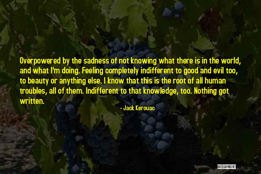 Not Feeling Good Quotes By Jack Kerouac Not Feeling Good Quotes By Jack Kerouac