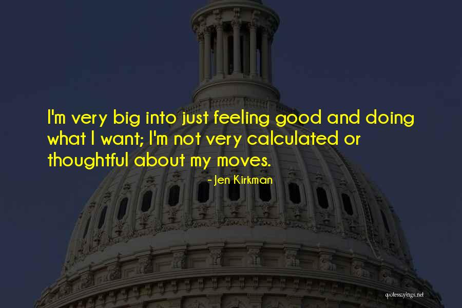 Not Feeling Good Quotes By Jen Kirkman Not Feeling Good Quotes By Jen Kirkman