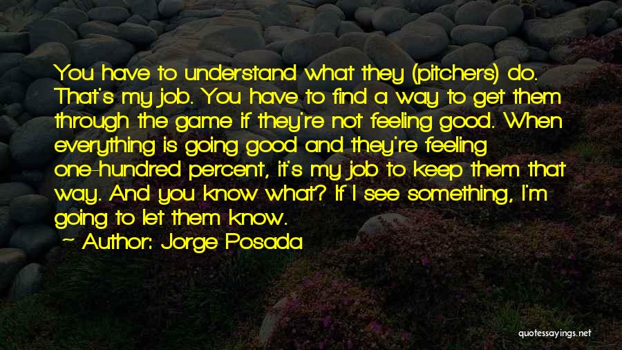 Not Feeling Good Quotes By Jorge Posada