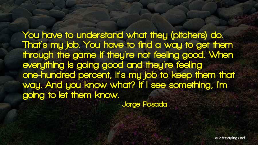 Not Feeling Good Quotes By Jorge Posada