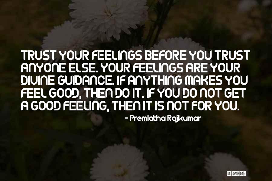 Not Feeling Good Quotes By Premlatha Rajkumar