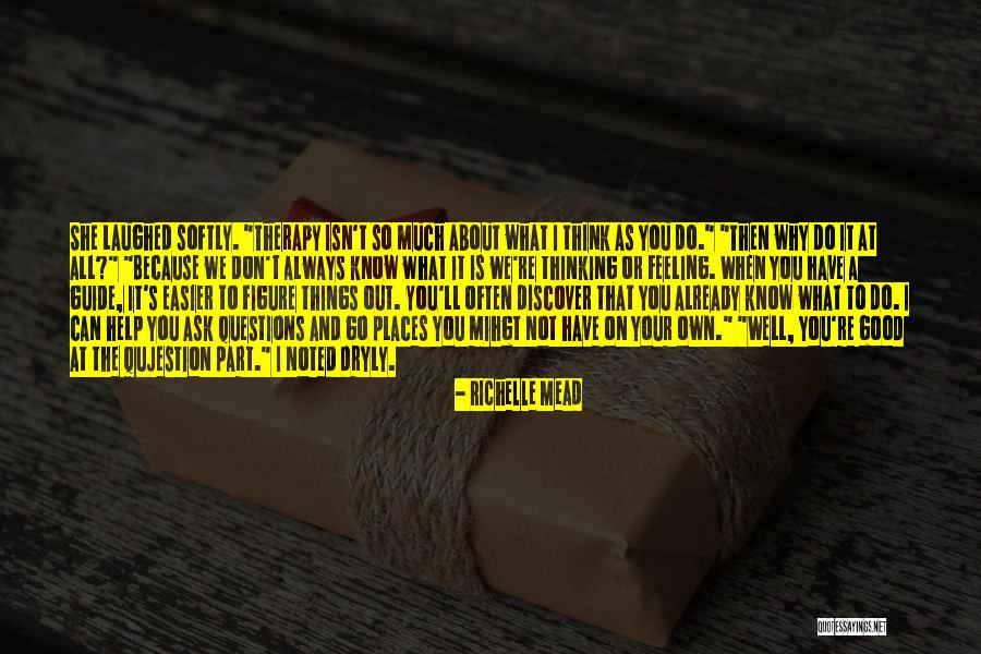 Not Feeling Good Quotes By Richelle Mead Not Feeling Good Quotes By Richelle Mead