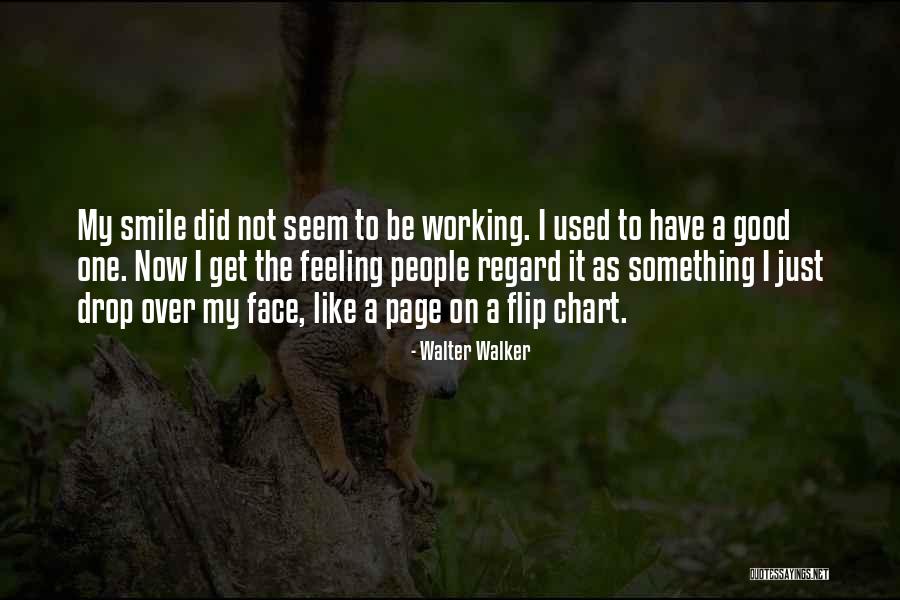 Not Feeling Good Quotes By Walter Walker