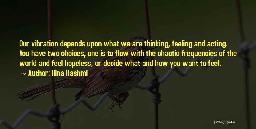 Not Feeling Hopeless Quotes By Hina Hashmi