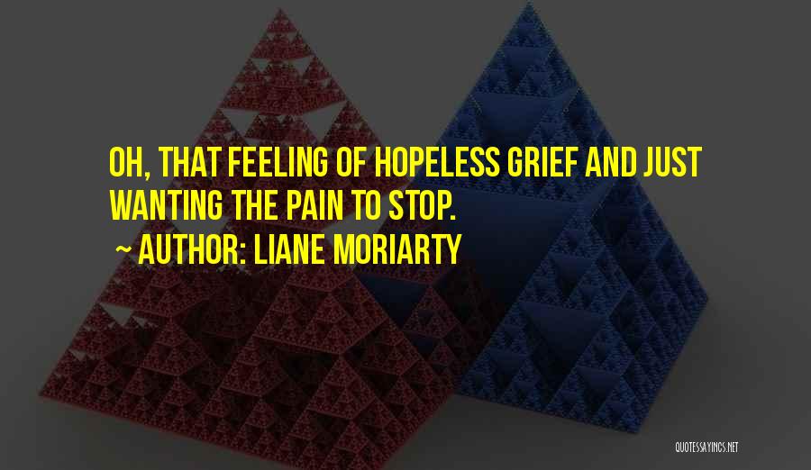 Not Feeling Hopeless Quotes By Liane Moriarty