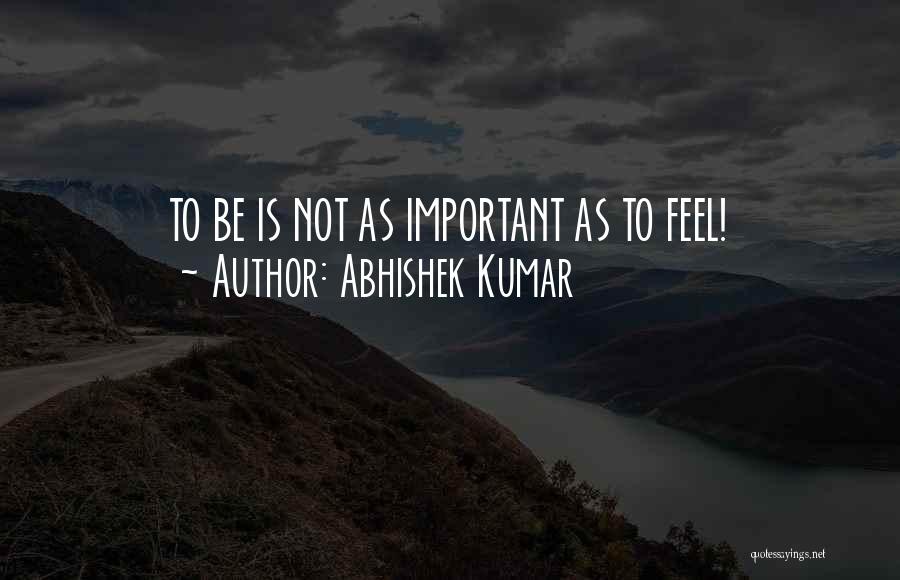 Not Feeling Important Quotes By Abhishek Kumar