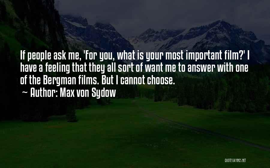 Not Feeling Important To Someone Quotes By Max Von Sydow