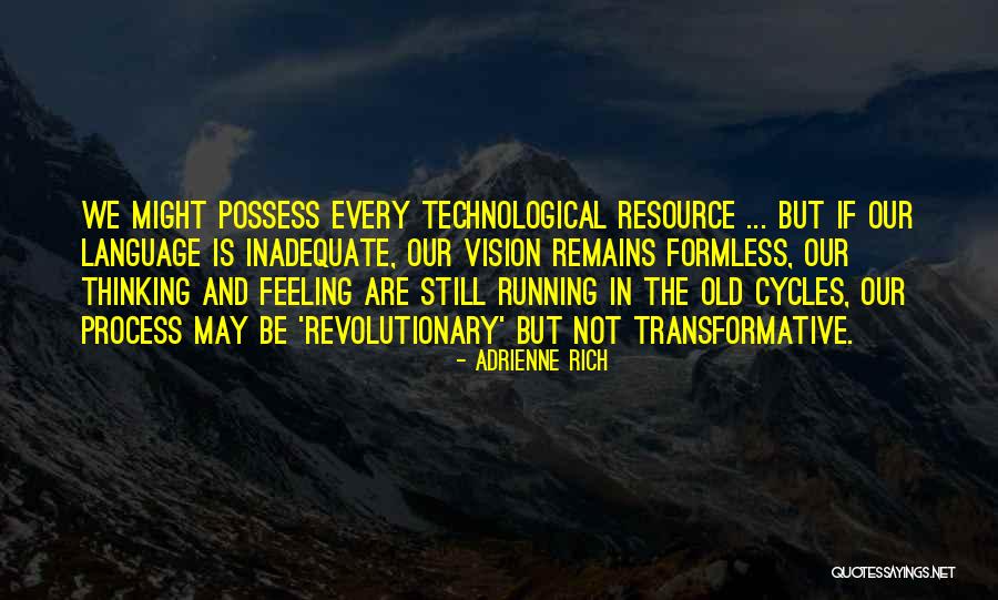 Not Feeling Inadequate Quotes By Adrienne Rich Not Feeling Inadequate Quotes By Adrienne Rich