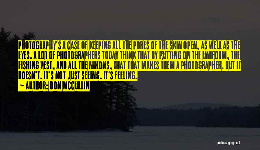 Not Feeling It Today Quotes By Don McCullin