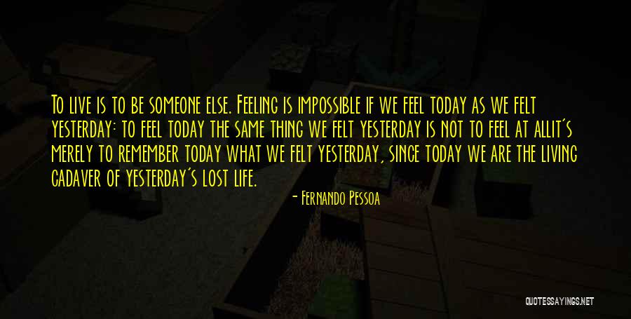 Not Feeling It Today Quotes By Fernando Pessoa Not Feeling It Today Quotes By Fernando Pessoa