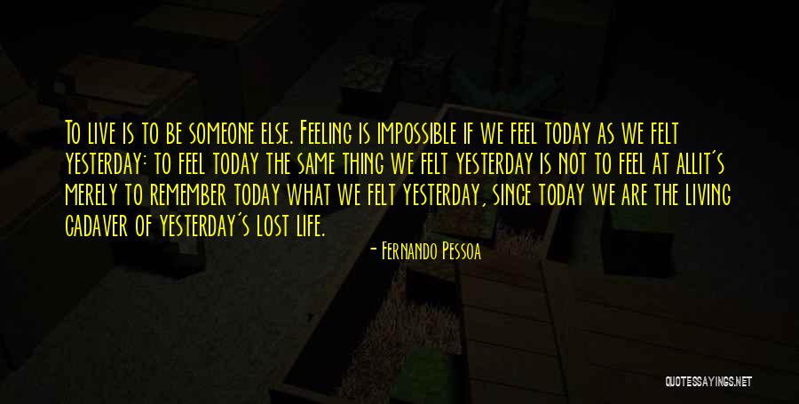 Not Feeling It Today Quotes By Fernando Pessoa