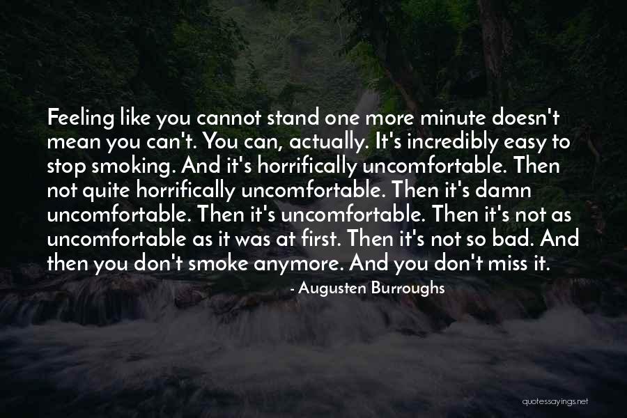 Not Feeling Like Myself Anymore Quotes By Augusten Burroughs Not Feeling Like Myself Anymore Quotes By Augusten Burroughs
