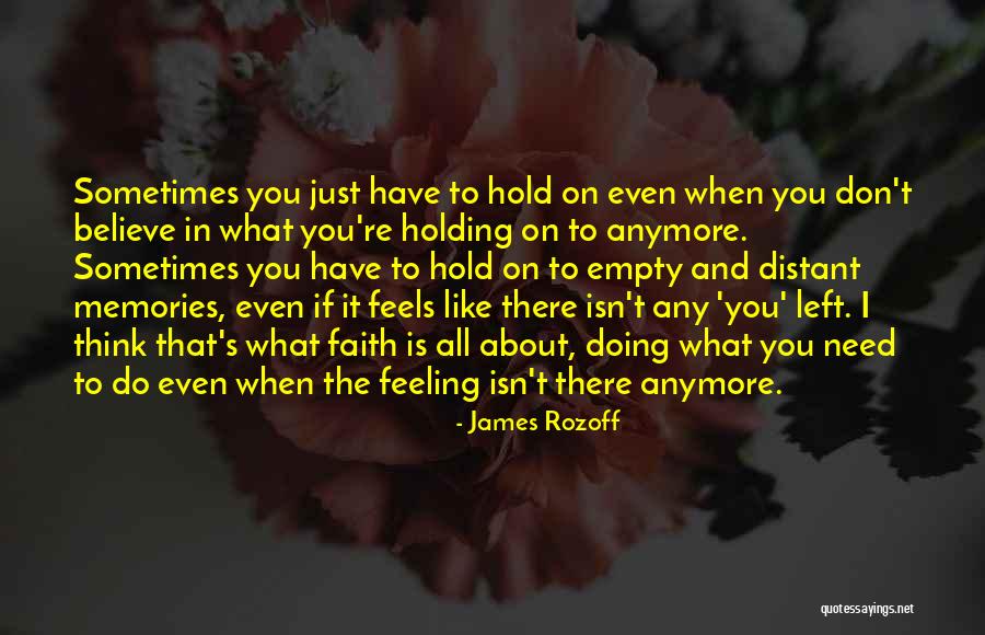 Not Feeling Like Myself Anymore Quotes By James Rozoff Not Feeling Like Myself Anymore Quotes By James Rozoff