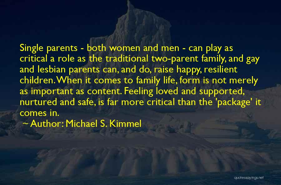 Not Feeling Loved By Family Quotes By Michael S. Kimmel