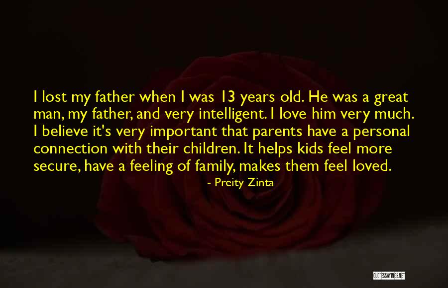 Not Feeling Loved By Family Quotes By Preity Zinta