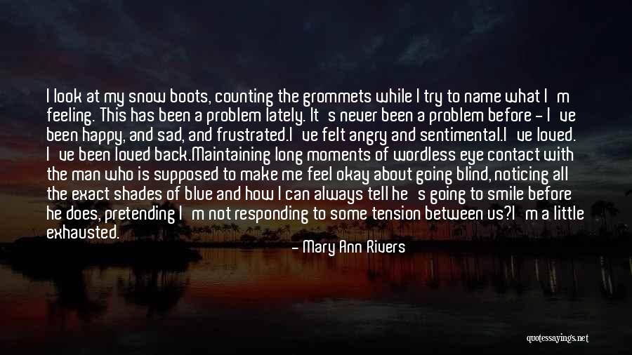 Not Feeling Loved Quotes By Mary Ann Rivers Not Feeling Loved Quotes By Mary Ann Rivers