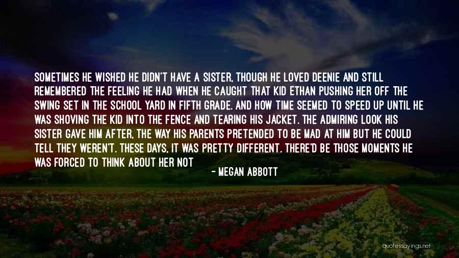 Not Feeling Loved Quotes By Megan Abbott Not Feeling Loved Quotes By Megan Abbott