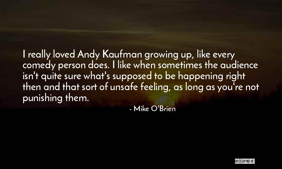 Not Feeling Loved Quotes By Mike O'Brien Not Feeling Loved Quotes By Mike O'Brien