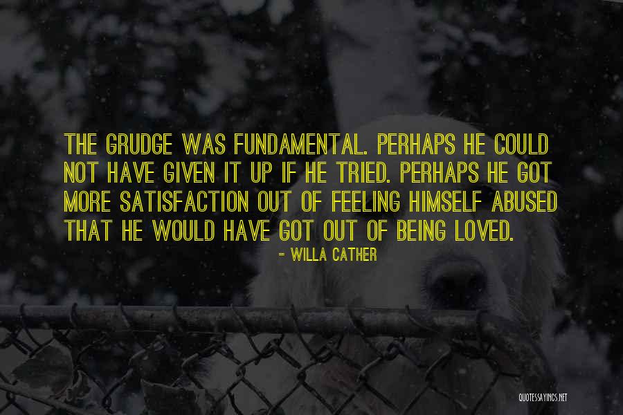Not Feeling Loved Quotes By Willa Cather Not Feeling Loved Quotes By Willa Cather